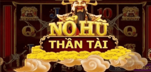 Nổ Hũ Thần Tài –Game Jackpot Kinh Điển Từ Trước Đến NaNay